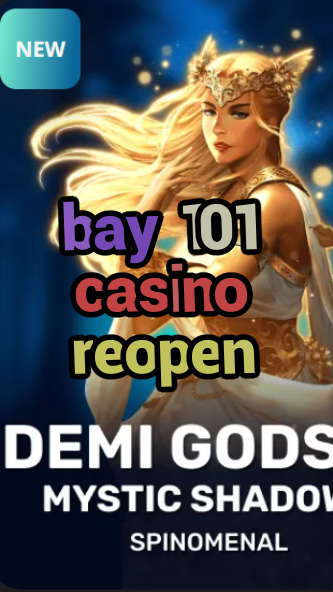 bay 101 casino reopen-trdjkmsxjksdss.com