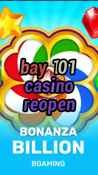 bay 101 casino reopen-trdjkmsxjksdss.com